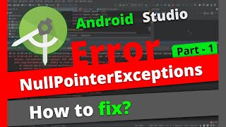 How to fix Null Pointer Exception  in Android Studio  Java  Use trycatch block  Part 01 [upl. by Rayna663]