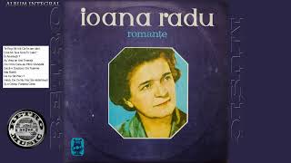 Ioana Radu  Romanțe  ALBUM INTEGRAL [upl. by Ldnek275]