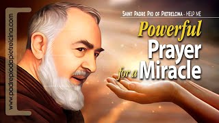 Prayer to PADRE PIO to ask for and Experience a MIRACLE ᴴᴰ [upl. by Kezer]