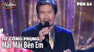 PBN 64  Từ Công Phụng  Mãi Mãi Bên Em [upl. by Rauch]