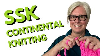 Continental Knitting  How to SSK in Continental Method [upl. by Jamin]