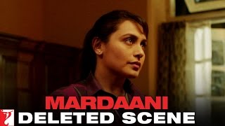 Deleted Scene1  Mardaani  Shivani Bikram amp Meera  Shoe  Rani Mukerji [upl. by Brufsky]