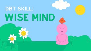 Wise Mind An Intuitive Centered State of Mind  DBT Skills from Experts [upl. by Jasun]