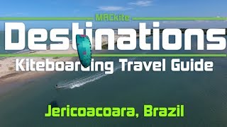 Kiteboarding Travel Guide Jericoacoara Brazil  Destinations EP 11 [upl. by Zeralda]