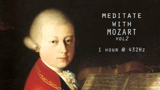 Meditate with Mozart  432Hz Classical Music  Vol 2 [upl. by Siubhan]