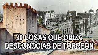 30 cosas que quizá desconocías de la ciudad de Torreón [upl. by Ynobe374]