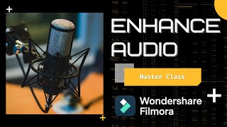 Enhance Audio within Filmora【Master Class】 [upl. by Terry702]