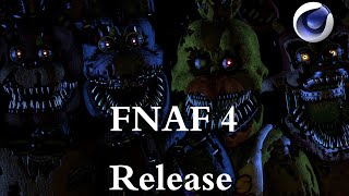 C4DFNAF FNAF 4 Release Download [upl. by Bora827]