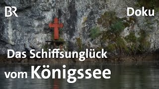 Schwierige Wahrheit Das Schiffsunglück vom Königssee  Zwischen Spessart und Karwendel  BR [upl. by Kruger474]