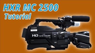 Sony HXR MC2500 HowTo [upl. by Hajan431]