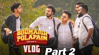 Bodmaish Polapain Season 2 Vlog  Part 2  Prottoy  Rayhan  Niloy  Ahsan Official [upl. by Nnaer]