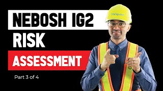 NEBOSH IG2 How to Complete the Risk Assessment 3 of 4  New Syllabus [upl. by Swart]