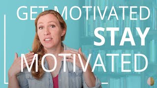 How to Get Motivated and Stay Motivated [upl. by Yllib]