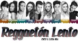 CNCO Little Mix  Reggaetón Lento Color Coded Lyrics [upl. by Flan497]