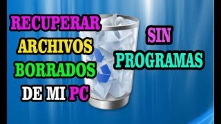 COMO RECUPERAR ARCHIVOS BORRADOS DE MI PC SIN PROGRAMAS [upl. by Timon]