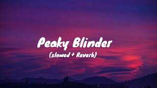 Peaky Blinder  Otnicka Slowed  Reverb [upl. by Onitnevuj]