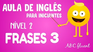 NÍVEL 2  FRASES PARTE 3 DE 4  INGLÊS PARA INICIANTES [upl. by Lepley]