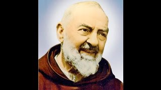 Prayer to St Padre Pio of Pietrelcina Litany and Special Intentions [upl. by Arol]