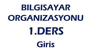 Bilgisayar Organizasyonu 1  Giriş Computer Organization [upl. by Socrates852]