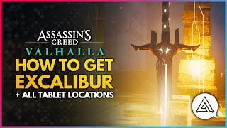 Assassins Creed Valhalla  How To Get EXCALIBUR  All Tablet Locations Guide [upl. by Lovato]