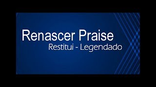 Restitui  Renascer Praise  Legendado [upl. by Otrebireh]