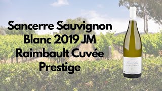 Sancerre Sauvignon Blanc 2019 JM Raimbault Cuvée Prestige [upl. by Sachs661]