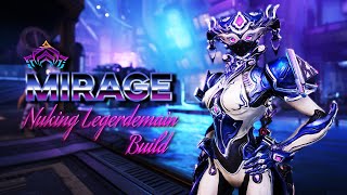 Warframe  Mirage Prime  Nuking Legerdemain Build [upl. by Danni381]