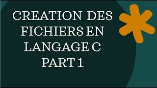 LES FICHIERS EN LANGAGE C création ouverture saisie et fermeture 1 [upl. by Nevetse]