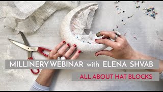 All About Hat Blocks  millinery webinar with Elena Shvab [upl. by Zachery30]