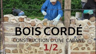 Construction dune cabane en quotBois cordéquot Cordwood 12 [upl. by Aneej450]