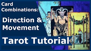 Card Combinations Direction amp Movement Tarot Tutorial [upl. by Katt]