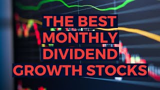 The Best Monthly Dividend Stocks with GROWTH [upl. by Araid3]