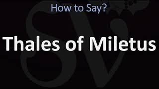 How to Pronounce Thales of Miletus CORRECTLY [upl. by Deevan]