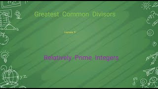 Lecture 9 Pairwise Relatively Prime Integers Number Theory [upl. by Samau]