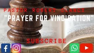 POWERFUL PRAYER FOR VINDICATION  PST ROBERT CLANCY [upl. by Niwrehs447]