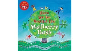 Kids Book Read aloud Here we go round the Mulberry Bush Read alongDistance learning [upl. by Viv902]