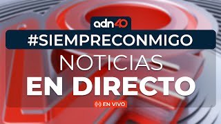 Noticias EN VIVO  adn40 [upl. by Toinette]