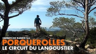 Randonnée Porquerolles  le circuit du Langoustier Carnets de Rando 86 [upl. by Ainaled]