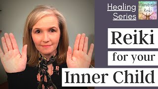 Reiki to Heal the Inner Child [upl. by Ames879]