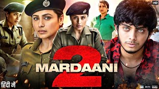 Mardaani 2 full movie [upl. by Otrebogir909]