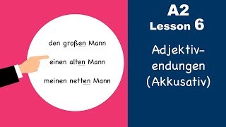 Learn German  Adjektivendungen  Akkusativ  German for beginners  A2  Lesson 6 [upl. by Keir739]