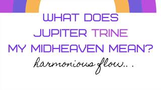 JUPITER TRINE MIDHEAVEN [upl. by Ellevehc]