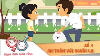 Số 4 An toàn với người lạ  Giáo dục giới tính cho trẻ 2018  VTV7 [upl. by Ittocs21]