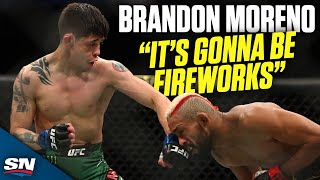 Brandon Moreno Expects FIREWORKS At UFC Edmonton [upl. by Laehcym836]