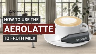 How To Use the AeroLatte To Froth Milk [upl. by Anilesor]