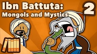 Ibn Battuta  Mongols and Mystics  Extra History  Part 2 [upl. by Sclar]