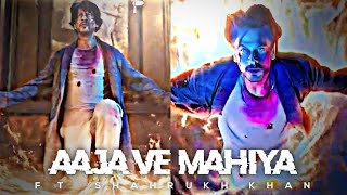 AAJA VE MAHIYA  BRAHMASTRA EDIT  FTSHAHRUKH KHAN  AAJA VE MAHIYA  BRAHMASTRA DESCRIPTION CHEK [upl. by Eenimod546]