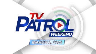 TV Patrol Weekend Livestream  March 2 2025 Full Episode Replay [upl. by Hewie175]