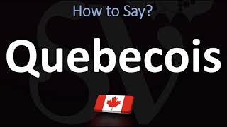 How to Pronounce Quebecois CORRECTLY [upl. by Conti]