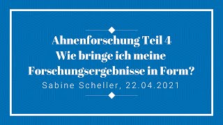 Ahnenforschung Teil 4 Wie bringe ich meine Forschungsergeebnisse in Form [upl. by Bianca]